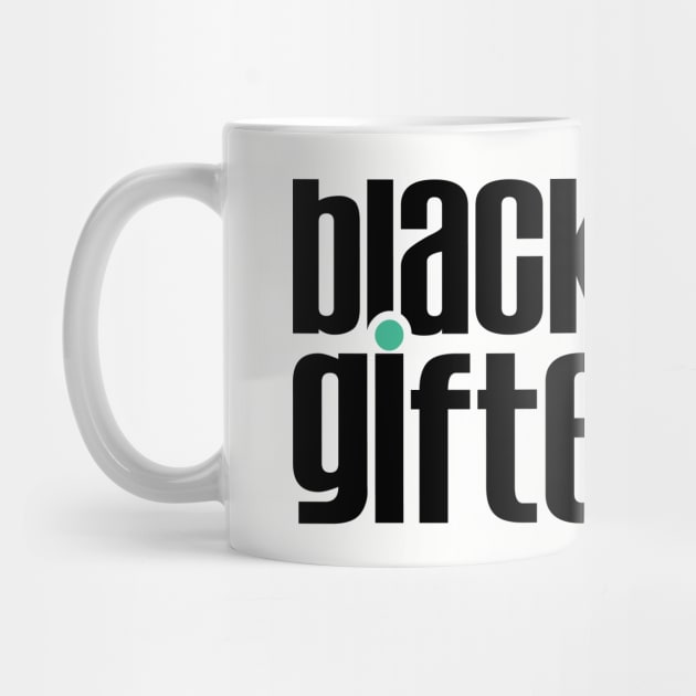 Black & Gifted by Midnight Run Studio